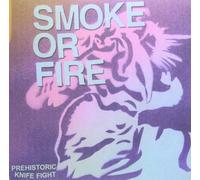 Smoke Or Fire - Prehistoric Knife Fight