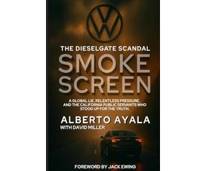 Smoke Screen: A Global Lie. Relentless Pressure. And the California Public Servants who Stood Up for the Truth.