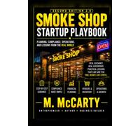Smoke Shop Startup Playbook 2.0: Planning, Compliance, Operations, and Lessons from the Real World