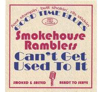 Smokehouse Ramblers - Can't Get Used to It