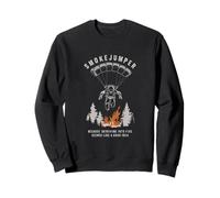 Smokejumper Parachutisme dans Le feu semblait Une Bonne idée Pompier Sweatshirt