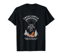Smokejumper Parachutisme dans le feu semblait une bonne idée pompier T-Shirt