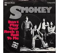 SMOKEY - Don't play your rock 'n' roll to me / Talking her round (Germany) / 1C 006-96 936