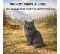 Smokey Finds a Home: The Almost True Story of Smokey the Cat