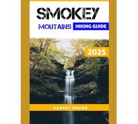 Smokey Mountains Hiking Guide 2025: Navigate the Most Stunning wonder and Experience Nature Like Never Before