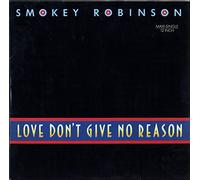 Smokey Robinson - Love Don't Give no Reason (Dance Mix, 1987) [Import]
