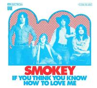 Smokie - If You Think You Know How To Love Me [Vinyl Single 7'']