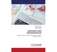 SMOKING AND PERIODONTIUM: Tobacco either smoked or smokeless is a “silent, relentless killer”