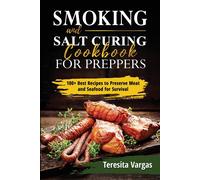 Smoking And Salt Curing Cookbook For Preppers