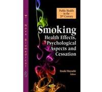 Smoking: Health Effects, Psychological Aspects & Cessation (Public Health in the 21st Century) - [Livre en VO] Itsuki Hayashi (Auteur)