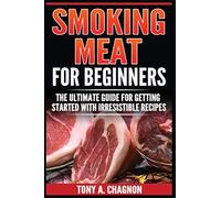 Smoking Meat For Beginners