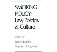 Smoking Policy: Law, Politics, And Culture