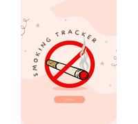 Smoking Tracker Journal: Quit Smoking Log Book | Track Your Smoking Habits, Triggers, and Urges | 120 Pages for Monitoring Progress: A Practical Tool ... | Track Daily Urges, Triggers, and Smoking