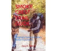 SMOKY CREST TRAIL GUIDE: Clingmans Dome to Charlie’s Bunion Exploration