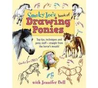 Smoky Joe's Book of Drawing Ponies Bell, Jennifer (Auteur)