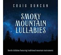 Duncan, Craig - Smoky Mountain Lullabies