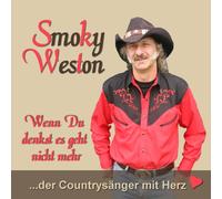 Smoky Weston - Wenn du Denkst Es Geht Nicht Mehr