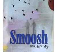 Smoosh - Free to Stay