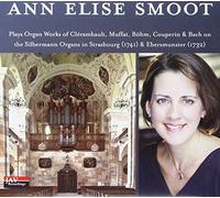 Smoot, Ann Elise - Works: Silbermann Organs Stra [Import]