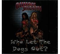 Smooth, Chuck - Who Let The Dogs Out
