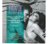 Smooth Clasics: Mozart - Debussy - Schubert: Nocturnes