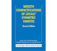 Smooth Compactifications of Locally Symmetric Varieties, Cambridge Mathematical Library Avner Ash, David Mumford, Michael Rapoport, Yung-sheng Tai (Auteur)