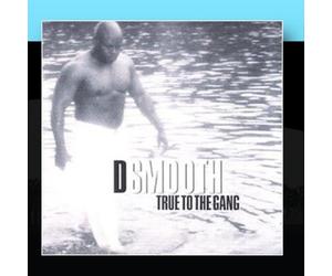 Smooth, D. - True to The Gang