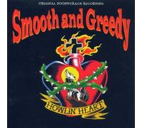 Smooth & Greedy - Howlin'hearts [Import]
