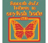 Smooth Jazz All Stars,the - Smooth Jazz Tribute to Erykah Badu 2 [Import]