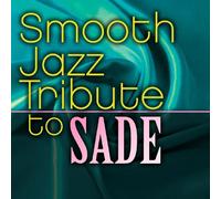 Smooth Jazz All Stars,the - Smooth Jazz Tribute to Sade