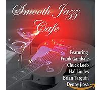 Smooth Jazz Cafe - Smooth Jazz Cafe Feat. Frank Gambale, Chuck Loeb [Import]