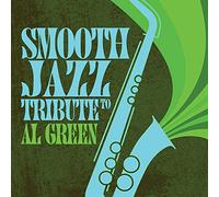 The Smooth Jazz All Stars - Smooth Jazz Tribute to Al Green