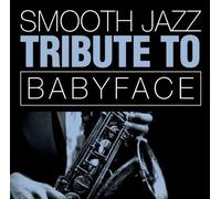 Smooth Jazz Tribute To Babyface / V