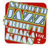 Smooth Jazz Tribute to Chaka Khan Vol. 2