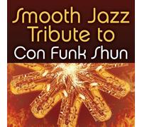 Smooth Jazz Tribute To Con Funk Shun