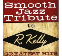 The Smooth Jazz All Stars - Smooth Jazz Tribute to R Kelly