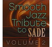 The Smooth Jazz All Stars - Smooth Jazz Tribute to Sade Vol. 2