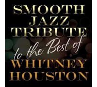 Smooth Jazz Tribute to The Best of Whitney Houston