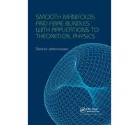 Smooth Manifolds And Fibre Bundles With Applications To Theoretical Physics