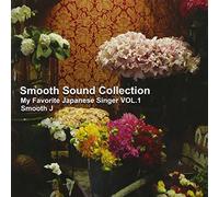SMOOTH SOUND COLLECTION -MY FAVORITE JAPANESE SINGER VOL.1-