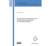 Smoothed Particle Hydrodynamics for Modeling and Simulation of Laser Beam Welding