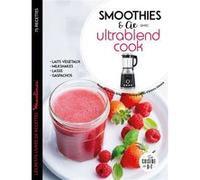 Smoothies et cie avec l'Ultrablend cook Sandrine Houdré-Grégoire (Auteur)