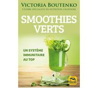 Smoothies verts Pour un système immunitaire au top - Victoria Boutenko - Macro - broché - Guide