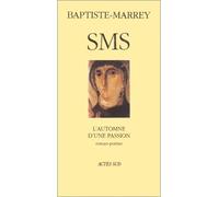 Sms l'automne d'une passion - Baptiste-Marrey - Actes sud - broché - Livre