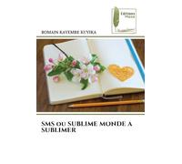 SMS ou SUBLIME MONDE A SUBLIMER