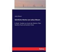 Smtliche Werke von Julius Mosen8. Band Studien zur Kunst der Malerei ber Goethes Faust und weitere Texte - Julius Mosen - BoD Third Party Titles - Livre e Julius MosenJulius Mosen (Auteur)