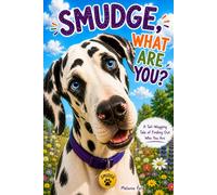 Smudge, What Are You?: A Tail-Wagging Tale of Finding Out Who You Are