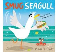 Smug Seagull by Maddie Frost Maddie Frost (Auteur)