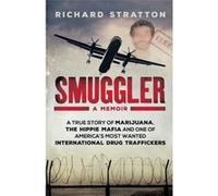 Smuggler: A True Story of Marijuana, the Hippie Mafia and One of America's Most Wanted International Drug Traffickers - [Version Originale] Inconnu (Auteur)