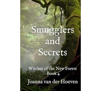 Smugglers and Secrets: Witches of the New Forest, Book 4